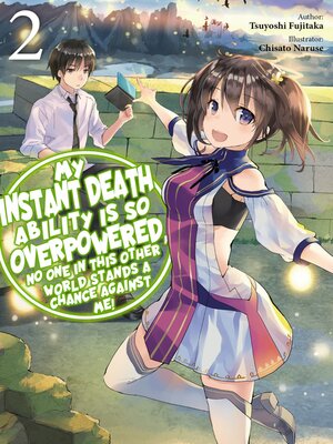 cover image of My Instant Death Ability is So Overpowered, No One in This Other World Stands a Chance Against Me!, Volume 2